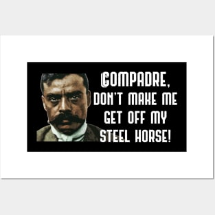 Compadre Don't Make Me Get Off My Steel Horse Zapata Funny Wear For Bikers Posters and Art